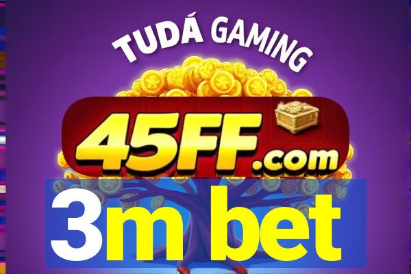 3m bet